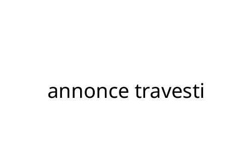annonce travesti