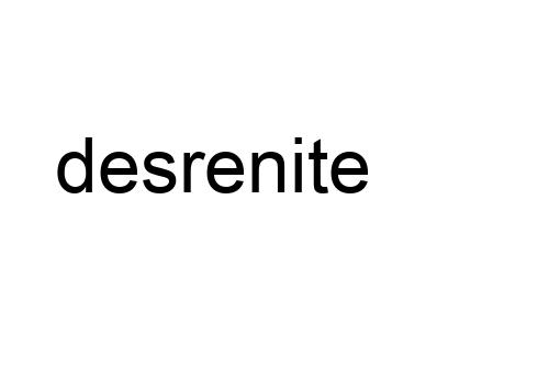 desrenite