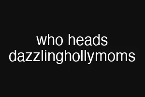 who heads dazzlinghollymoms